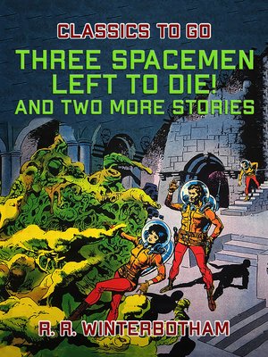 cover image of Three Spacemen Left to Die! and two more stories
